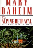 The Alpine Betrayal An Emma Lord Mystery