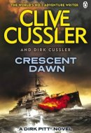 Crescent Dawn: Dirk Pitt #21 by Cussler, Clive, Cussler, Dirk (2011) Paperback