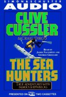 The SEA HUNTERS TRUE LIFE ADVENTURES WITH FAMOUS SHIPWRECKS : True Adventures with Famous Shipwrecks
