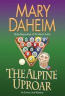 The Alpine Uproar An Emma Lord Mystery