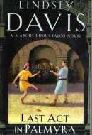 Last Act in Palmyra A Marcus Didius Falco Novel