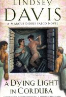 A Dying Light in Corduba A Marcus Didius Falco Novel