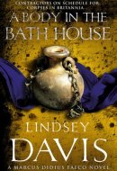 A Body in the Bath House A Marcus Didius Falco Novel