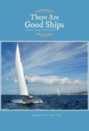 There Are Good Ships Journal of a Voyage Around the World