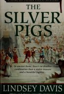 The Silver Pigs A Marcus Didius Falco Mystery