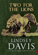 Two for the Lions: 10 (Marcus Didius Falco)