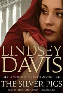 The Silver Pigs Lib/E (Marcus Didius Falco Mysteries (Audio))