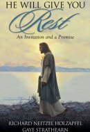 He Will Give You Rest An Invitation and a Promise
