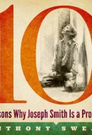 10 Reasons Why Joseph Smith is a Prophet