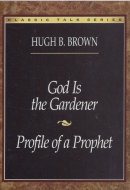 God Is the Gardener and Profile of a Prophet