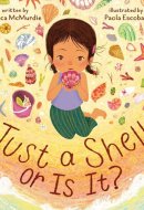 Just a Shell ... Or Is It? (a Point-Of-View Picture Book)