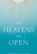 The Heavens Are Open