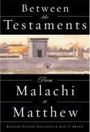Between the Testaments From Malachi to Matthew