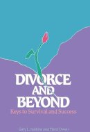 Divorce and Beyond Keys to Survival and Success