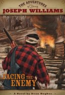 The Adventures of Young Joseph Williams: Facing the Enemy