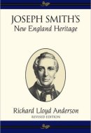 Joseph Smith’s New England Heritage (Studies in Latter-Day Saint History)