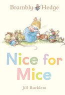 Brambly Hedge: Nice for Mice