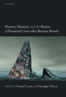 History, Memory, and the Return of Financial Crises After Bretton Woods