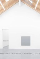 Endless Limits - The Work of James Howell, 1962-2014