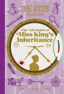 A Jane Austen Treasure Hunt: the Adventure of Miss King`s Inheritance