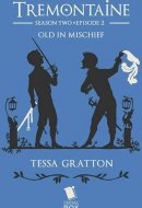 Old in Mischief (Tremontaine Season 2 Episode 2)