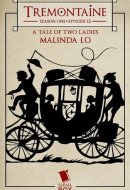 A Tale of Two Ladies (Tremontaine Season 1 Episode 12)
