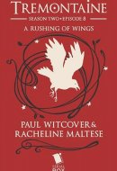 A Rushing of Wings (Tremontaine Season 2 Episode 8)