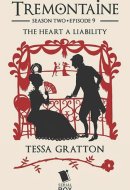 The Heart a Liability (Tremontaine Season 2 Episode 9)
