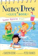 Nancy Drew Clue Book Summer Mysteries 3-in-1 - Pool Party Puzzler; Last Lemonade Standing; The Big Island Burglary