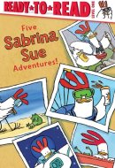 Five Sabrina Sue Adventures! - Sabrina Sue Loves the City; Sabrina Sue Loves the Sea; Sabrina Sue Loves the Moon; Sabrina Sue Loves the Sky; Sabrina Sue Loves the Mountains