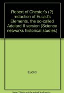 Robert of Chester's (?) Redaction of Euclid's Elements, the So-called Adelard II Version