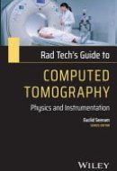 Rad Tech's Guide to Computed Tomography Physics and Instrumentation