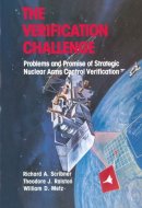 The Verification Challenge: Problems and Promise of Strategic Nuclear Arms Control Verification