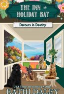 The Inn at Holiday Bay: Detours in Destiny