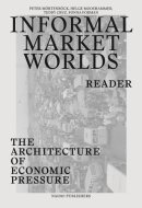 Informal Market Worlds: Reader: The Architecture of Economic Pressure