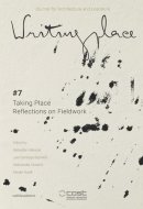 Writingplace Journal for Architecture and Literature 7 Taking Place: Reflections on Fieldwork