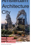 Amsterdam Architecture City The 100 Best Buildings