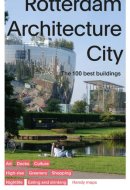 Rotterdam Architecture City The 100 Best Buildings