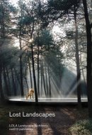 Lost Landscapes: LOLA Landscape Architects