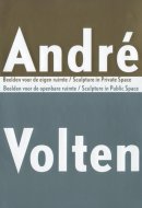 Andre Volten: Sculpture in Public Space/Sculpture in
