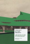 The Past in the Present: Architecture in Indonesia
