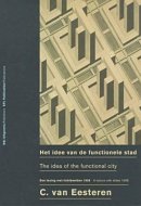 Cornelius Van Eesteren: The Idea Of The Functional City: Lectures with Slides by Cornelius van Eesteren, Berlin 1928