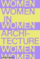Women in Architecture Documents and Histories