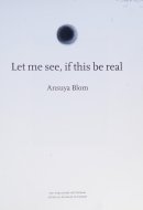 Ansuya Blom: 'Let me see, if this be real'