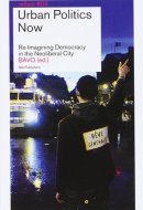 Urban Politics Now: Re-Imagining Democracy in the Neoliberal City. Reflect Series No. 6