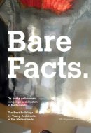 Bare Facts: The Best Buildings by Young Architects in the Netherlands