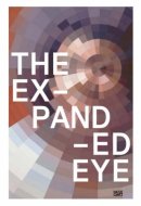 The Expanded Eye Stalking the Unseen