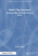 What's the Question? - Deciding What You Really Want to Know