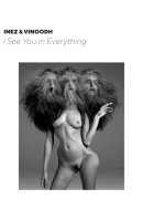 Inez and Vinoodh I See You in Everything