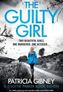 The Guilty Girl An Utterly Gripping and Unputdownable Serial Killer Thriller